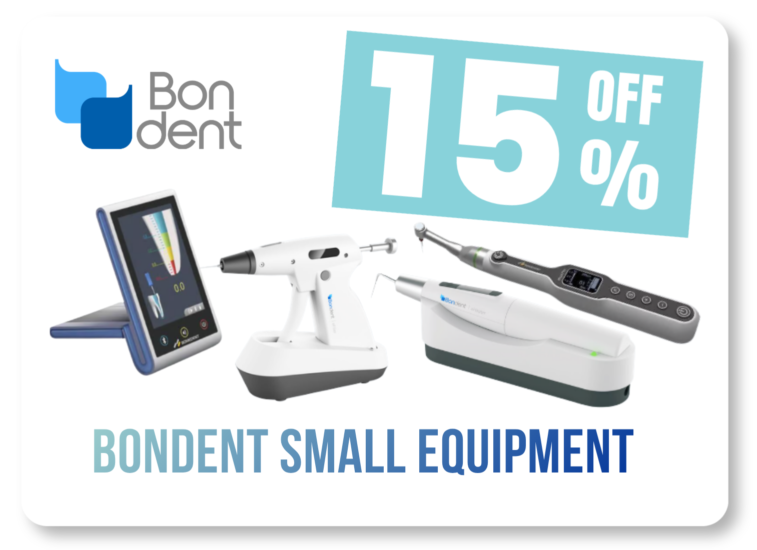 Bondent Small Equipment